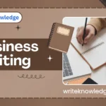 Business Writing-Definition, Types, Skills, and Best Practices